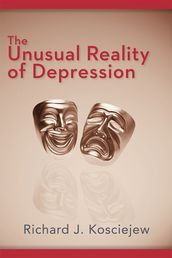 The Unusual Reality of Depression