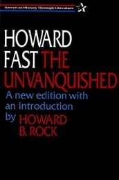 The Unvanquished: A new edition with an introduction by Howard B. Rock