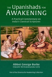 The Upanishads for Awakening: A Practical Commentary on India