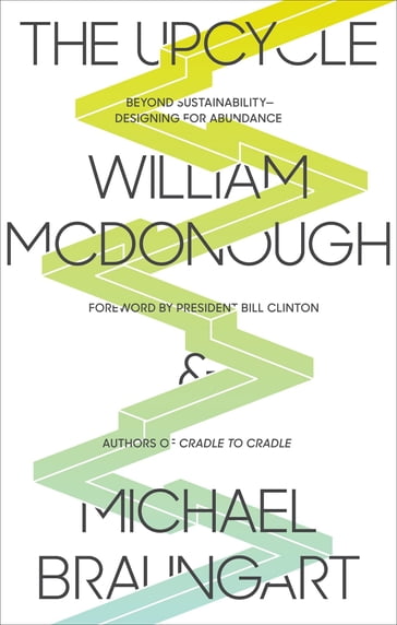 The Upcycle - Michael Braungart - William McDonough