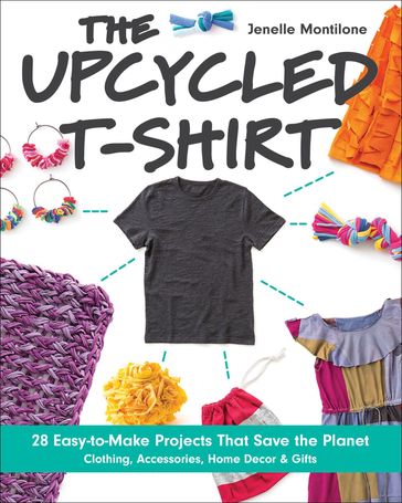 The Upcycled T-Shirt - Jenelle Montilone