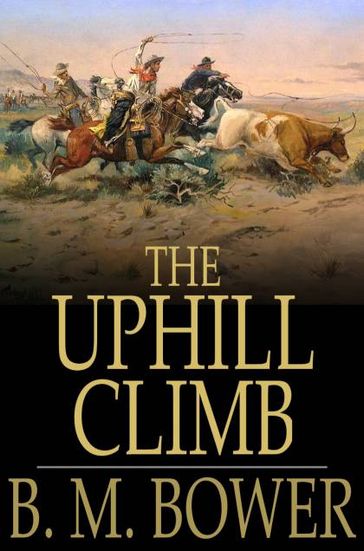 The Uphill Climb - B. M. Bower