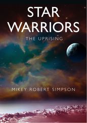 The Uprising: Star Warriors