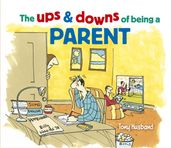 The Ups and Downs of Being a Parent