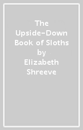 The Upside-Down Book of Sloths