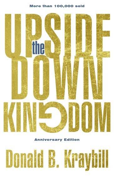 The Upside-Down Kingdom - Donald B. Kraybill