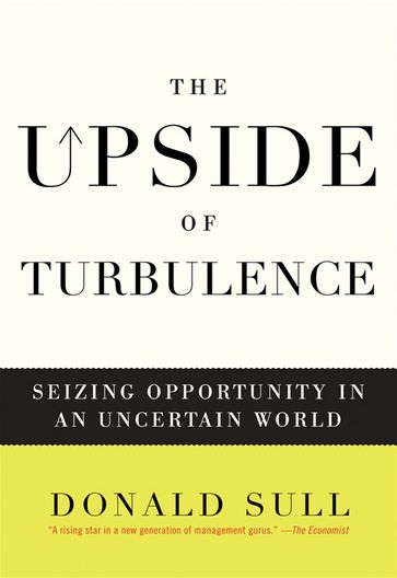 The Upside of Turbulence - Donald Sull