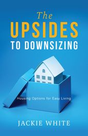 The Upsides to Downsizing