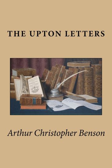 The Upton Letters - Arthur Christopher Benson