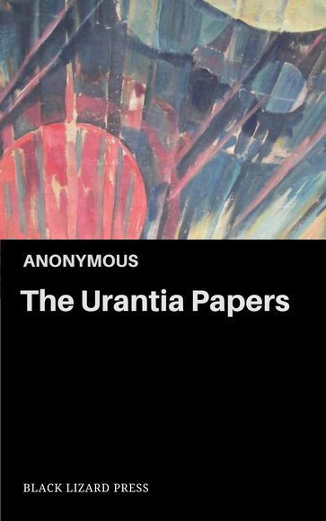 The Urantia Papers - Anonymous