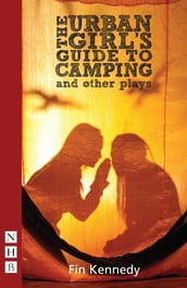 The Urban Girl s Guide to Camping and other plays (NHB Modern Plays)