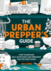 The Urban Prepper s Guide