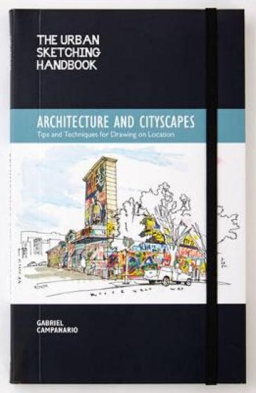 The Urban Sketching Handbook Architecture and Cityscapes - Gabriel Campanario