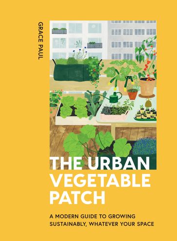 The Urban Vegetable Patch - Paul Grace