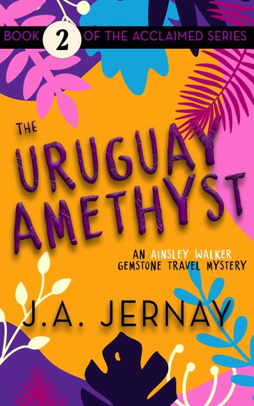 The Uruguay Amethyst - J.A. Jernay
