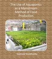 The Use of Aquaponics as a Mainstream Method of Food Production