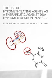 The Use of Hypomethylating Agents As A Therapeutic Against DNA Hypermethylation In ccRCC