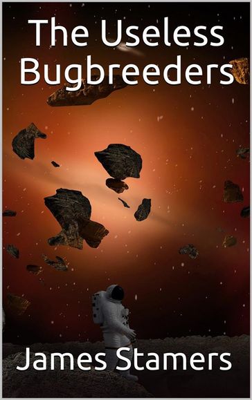 The Useless Bugbreeders - James Stamers