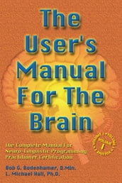 The User s Manual For The Brain Volume I