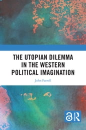 The Utopian Dilemma in the Western Political Imagination