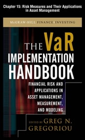 The VAR Implementation Handbook, Chapter 15 - Risk Measures and Their Applications in Asset Management