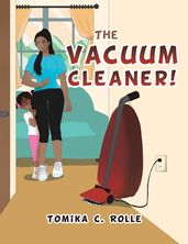 The Vacuum Cleaner!