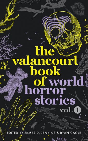 The Valancourt Book of World Horror Stories - Anders FAGER - Veres Attila - James D. Jenkins - Pilar Pedraza