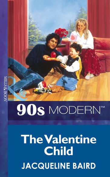 The Valentine Child (Mills & Boon Vintage 90s Modern) - Jacqueline Baird