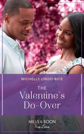 The Valentine s Do-Over (Mills & Boon True Love)