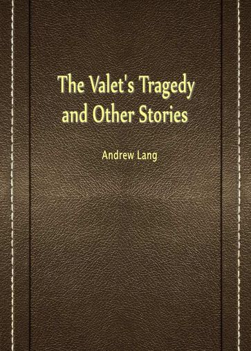 The Valet's Tragedy and Other Stories - Andrew Lang