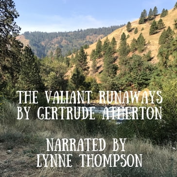 The Valiant Runaways - Gertrude Atherton