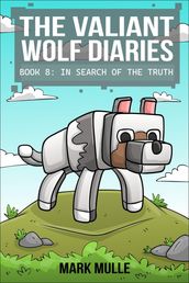 The Valiant Wolf s Diaries Book 8