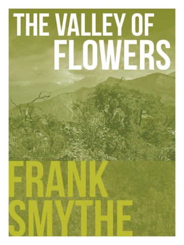 The Valley of Flowers - Frank Smythe