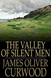 The Valley of Silent Men