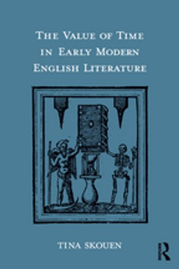 The Value of Time in Early Modern English Literature - Tina Skouen