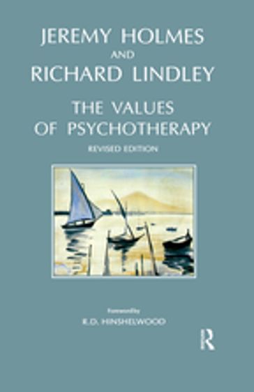 The Values of Psychotherapy - Jeremy Holmes - Richard Lindley