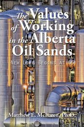 The Values of Working in the Alberta Oil Sands