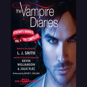 The Vampire Diaries: Stefan's Diaries #6: The Compelled - L. J. Smith - Kevin Williamson - Julie Plec