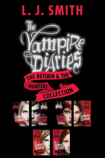 The Vampire Diaries: The Return & The Hunters Collection - L. J. Smith