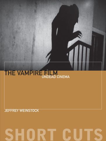 The Vampire Film - Jeffrey Weinstock