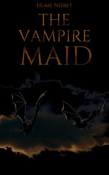 The Vampire Maid - Hume Nisbet