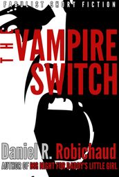 The Vampire Switch
