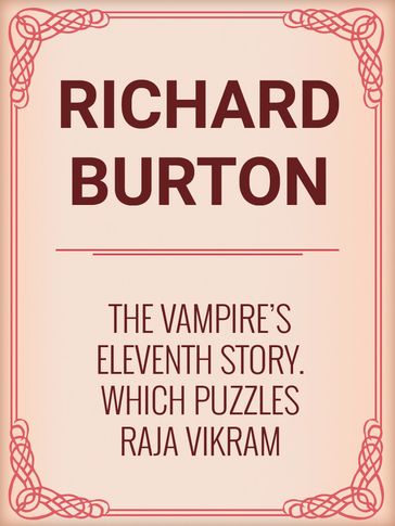 The Vampire's Eleventh Story. Which Puzzles Raja Vikram - Richard Burton