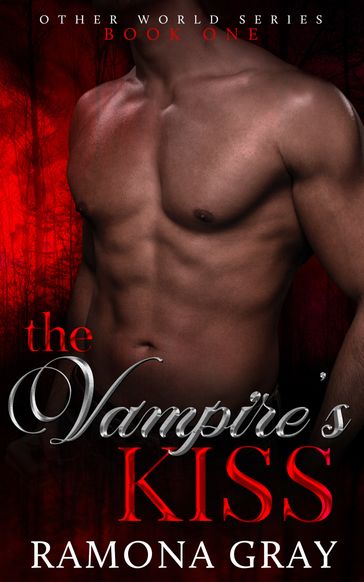 The Vampire's Kiss (Other World Series Book One) - Ramona Gray