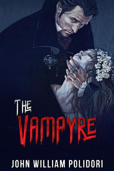 The Vampyre - A Tale - John William Polidori