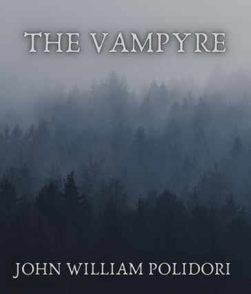 The Vampyre - John William Polidori