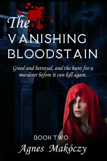 The Vanishing Bloodstain - Agnes Makoczy