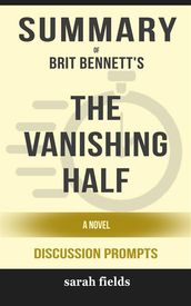 The Vanishing Half: A Novel by Brit Bennett (Discussion Prompts)