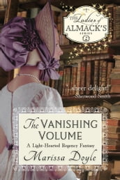 The Vanishing Volume: A Light-Hearted Regency Fantasy