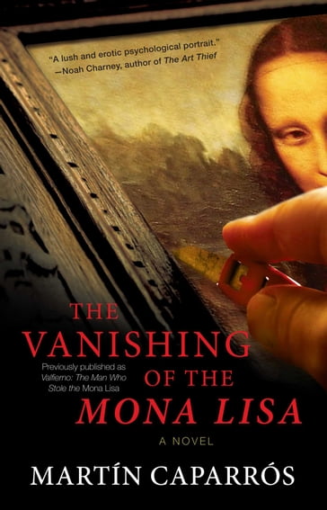 The Vanishing of the Mona Lisa - Martin Caparros